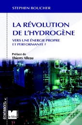 La Revolution De L'Hydrogene ; Vers Une Energie Propre Et Performante ?