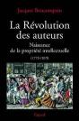 La Révolution Des Auteurs : Naissance De La Propriété Intellectuelle (1773-1815) - Preview
