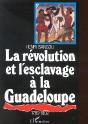 La Revolution Et L'Esclavage A La Guadeloupe, 1789-1802 - Preview