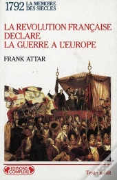 La Revolution Francaise Declare La Guerre A L Europe