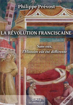 Capa do artigo La Revolution Franciscaine - Sans Eux, L'Histoire Eut Ete Differente