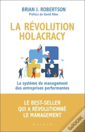 La Révolution Holacracy ; Le Système De Management Des Entreprises Performantes