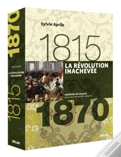 Capa do artigo La Révolution Inachevée (1815-1870) : Version Brochée