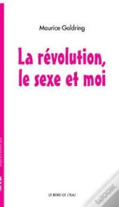 La Révolution, Le Sexe Et Moi