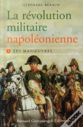La Révolution Militaire Napoléonienne T.1 ; Les Manoeuvres