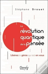 La Revolution Quantique De La Pensee - Liberez Le Genie Qui Est En Vous