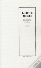 La Revue Blanche ; Anthologie