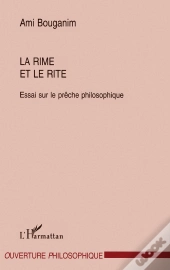 La Rime Et Le Rite ; Essai Sur Le Preche Philosophique