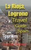 La Rioja, Logrono Travel Guide, Spain