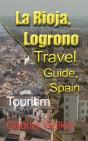 La Rioja, Logrono Travel Guide, Spain - Preview