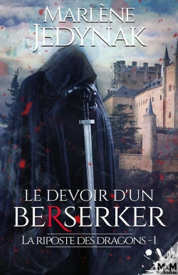 Capa do artigo La Riposte Des Dragons Tome 1 ; Le Devoir D'Un Berserker