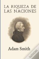 La Riqueza De Las Naciones (Ampliada)