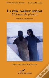 La Robe Couleur Abricot ; El Fostan De Pitagra ; Enfances Sépharades