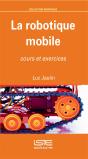 La Robotique Mobile ; Cours Et Exercices - Preview