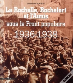 Capa do artigo La Rochelle, Rochefort Et L'Aunis Sous Le Front Populaire : 1936-1938