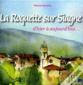 La Roquette-Sur-Siagne D'Hier A Aujourd'Hui