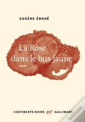 La Rose Dans Le Bus Jaune