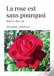 Capa do artigo La Rose Est Sans Pourquoi - Récit De Vie