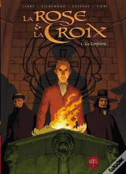 Capa do artigo La Rose Et La Croix Tome 1 ; La Confrérie (Édition 2009)