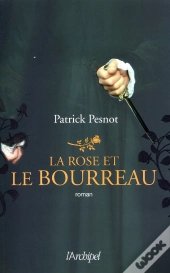 La Rose Et Le Bourreau