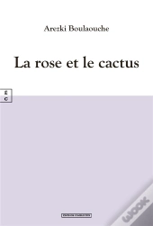La Rose Et Le Cactus