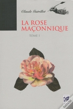 Capa do artigo La Rose Maçonnique Tome 1