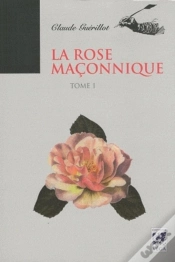 Capa do artigo La Rose Maçonnique Tome 1