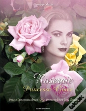 Capa do artigo La Roseraie, Princesse Grace De Monaco ; Princess Grace Rose Garden ; Roseto Pincipessa Grace