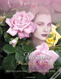 Capa do artigo La Roseraie, Princesse Grace De Monaco ; Princess Grace Rose Garden ; Roseto Pincipessa Grace