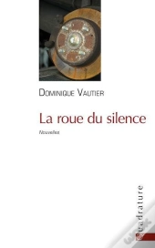 La Roue Du Silence