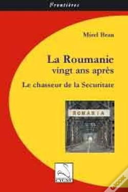 Capa do artigo La Roumanie Vingt Ans Après ; Le Chasseur De La Securitate