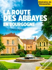 La Route Des Abbayes En Bourgogne