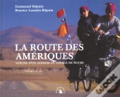 La Route Des Ameriques ; Visions D'Un Tandem En Voyage De Noces
