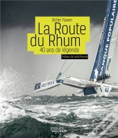 La Route Du Rhum ; 40 Ans De Légende