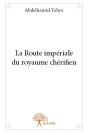 La Route Imperiale Du Royaume Cherifien - Preview