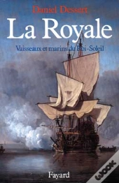 La Royale : Vaisseaux Et Marins Du Roi-Soleil