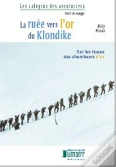 La Ruee Vers L'Or Du Klondike