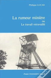 La Rumeur Miniere  Ou Le Travail Retravaille