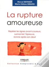 La Rupture Amoureuse - La Decider, La Subir Et La Surmonter