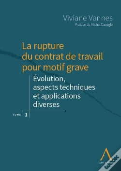 Capa do artigo La Rupture Du Contrat De Travail Pour Motif Grave Tome 1 ; Évolution, Aspects Techniques Et Applications
