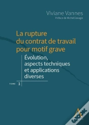 Capa do artigo La Rupture Du Contrat De Travail Pour Motif Grave Tome 1 ; Évolution, Aspects Techniques Et Applications