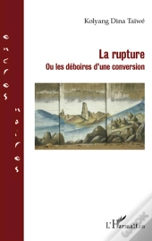 La Rupture ; Ou Les Déboires D'Une Conversion