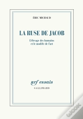 La Ruse De Jacob : L'Élevage Des Humains Et Le Modèle De L'Art