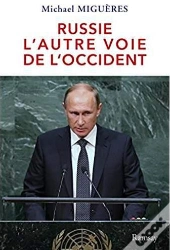 La Russie De Poutine : L'Autre Voie De L'Occident