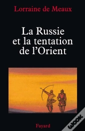 La Russie Et La Tentation De L'Orient