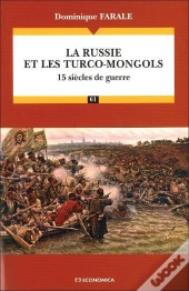 La Russie Et Les Turco-Mongols ; 15 Siècles De Guerre
