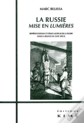 La Russie Mise En Lumières ; Représentations Et Débats Autour De La Russie Dans La France Du Xviii Siècle