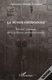 La Russie Orthodoxe ; Identité Nationale Dans La Russie Post-Communiste