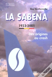 La Sabena/La Sabena /Des Origines Au Crash (1923-2001)