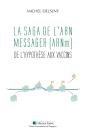 La Saga De L'Arn Messager  (Arnm) : De L'Hypothèse Aux Vaccins - Preview
